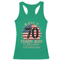 Funny 70th Birthday Racerback Tank Top Vintage US Flag Built 70 Years Ago Parts Original