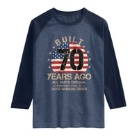 Funny 70th Birthday Raglan Shirt Vintage US Flag Built 70 Years Ago Parts Original
