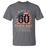 Funny 60th Birthday T Shirt Vintage US Flag Built 60 Years Ago Parts Original