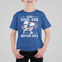 Too Cool For British Rule T Shirt For Kid USA American Flag 4th of July - Wonder Print Shop