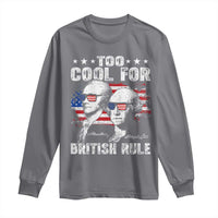 Too Cool For British Rule Long Sleeve Shirt USA American Flag 4th of July - Wonder Print Shop