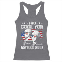 Too Cool For British Rule Racerback Tank Top USA American Flag 4th of July - Wonder Print Shop