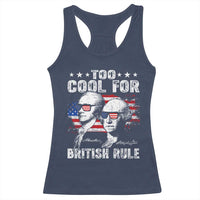 Too Cool For British Rule Racerback Tank Top USA American Flag 4th of July - Wonder Print Shop