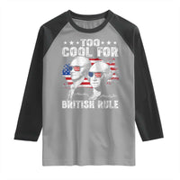 Too Cool For British Rule Raglan Shirt USA American Flag 4th of July - Wonder Print Shop