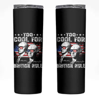 Too Cool For British Rule Skinny Tumbler USA American Flag 4th of July - Wonder Print Shop