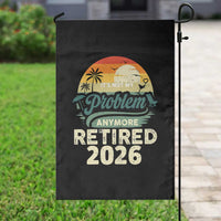 Retired 2026 Garden Flag Vintage Retro Retirement Not My Problem Anymore