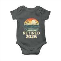 Retired 2026 Baby Onesie Vintage Retro Retirement Not My Problem Anymore