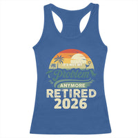 Retired 2026 Racerback Tank Top Vintage Retro Retirement Not My Problem Anymore