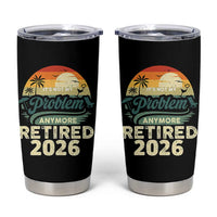 Retired 2026 Tumbler Cup Vintage Retro Retirement Not My Problem Anymore