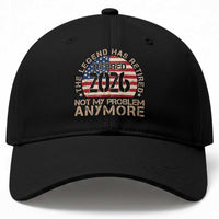 The Legend Has Retired 2026 Baseball Cap Not My Problem Anymore American Flag Coworker Retirement Gifts
