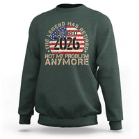 The Legend Has Retired 2026 Sweatshirt Not My Problem Anymore American Flag Coworker Retirement Gifts