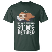 Funny Retirement Gifts T Shirt Do Not Disturb Im Retired Sloth