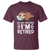 Funny Retirement Gifts T Shirt Do Not Disturb Im Retired Sloth