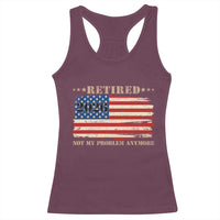 Retirement 2026 Racerback Tank Top Vintage Retired Not My Problem Anymore American Flag