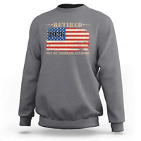 Retirement 2026 Sweatshirt Vintage Retired Not My Problem Anymore American Flag