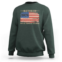 Retirement 2026 Sweatshirt Vintage Retired Not My Problem Anymore American Flag