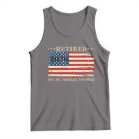 Retirement 2026 Tank Top Vintage Retired Not My Problem Anymore American Flag