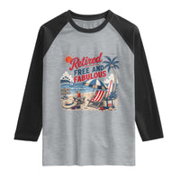 Retirement Gifts For Her Raglan Shirt Retro Retired Free And Fabulous Beach Summer Vacation Vintage