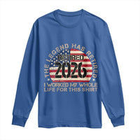 The Legend Has Retired 2026 Long Sleeve Shirt American Flag Coworker Retirement Gifts I Worked My Whole Life For This