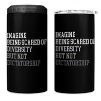 Imagine Being Scared Of Diversity But Not Dictatorship 4 in 1 Can Cooler Tumbler Retro Vintage - Wonder Print Shop