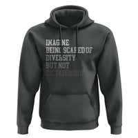 Imagine Being Scared Of Diversity But Not Dictatorship Hoodie Retro Vintage - Wonder Print Shop