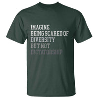 Imagine Being Scared Of Diversity But Not Dictatorship T Shirt Retro Vintage - Wonder Print Shop