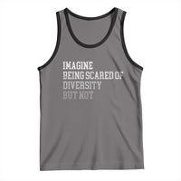 Imagine Being Scared Of Diversity But Not Dictatorship Tank Top Retro Vintage - Wonder Print Shop