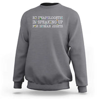 Unapologetic Speaking For Human Rights Sweatshirt Positive Message Protest Bird Diversity - Wonder Print Shop