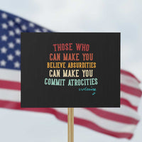 Voltaire Quote Protest Sign Protest Believe Absurdities Commit Atrocities Retro - Wonder Print Shop