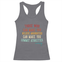 Voltaire Quote Racerback Tank Top Protest Believe Absurdities Commit Atrocities Retro - Wonder Print Shop