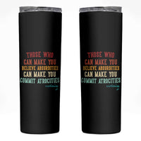 Voltaire Quote Skinny Tumbler Protest Believe Absurdities Commit Atrocities Retro - Wonder Print Shop