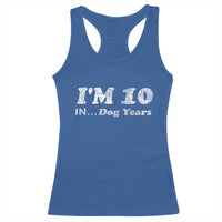 Funny 70th Birthday Gag Gift Racerback Tank Top Vintage I'm 10 In Dog Years Funny Turning 70 Year Old - Wonder Print Shop