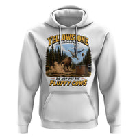 Yellowstone National Park Do Not Pet The Fluffy Cows Bison Hoodie