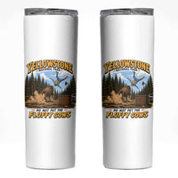Yellowstone National Park Do Not Pet The Fluffy Cows Bison Skinny Tumbler