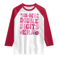10 Years Old Birthday Girl Raglan Shirt In My Double Digits Era - Wonder Print Shop