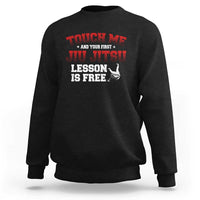 Brazilian BJJ Sweatshirt Touch Me First Jiu Jitsu Lesson Is Free - Wonder Print Shop