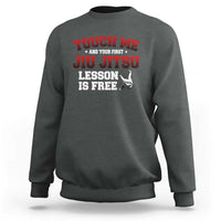 Brazilian BJJ Sweatshirt Touch Me First Jiu Jitsu Lesson Is Free - Wonder Print Shop