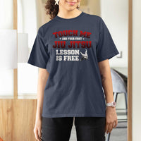 Brazilian BJJ T Shirt For Women Touch Me First Jiu Jitsu Lesson Is Free - Wonder Print Shop