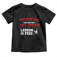 Brazilian BJJ Toddler T Shirt Touch Me First Jiu Jitsu Lesson Is Free - Wonder Print Shop