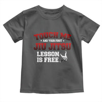 Brazilian BJJ Toddler T Shirt Touch Me First Jiu Jitsu Lesson Is Free - Wonder Print Shop