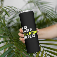 Eat Sleep Jiu Jitsu Repeat Skinny Tumbler Cool JiuJitsu BJJ - Wonder Print Shop