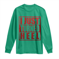 I Just Turned Heel Long Sleeve Shirt Pro Wrestling Retro Distressed - Wonder Print Shop