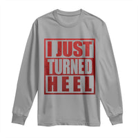 I Just Turned Heel Long Sleeve Shirt Pro Wrestling Retro Distressed - Wonder Print Shop