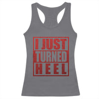I Just Turned Heel Racerback Tank Top Pro Wrestling Retro Distressed - Wonder Print Shop