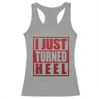 I Just Turned Heel Racerback Tank Top Pro Wrestling Retro Distressed - Wonder Print Shop
