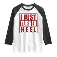 I Just Turned Heel Raglan Shirt Pro Wrestling Retro Distressed - Wonder Print Shop