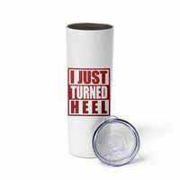 I Just Turned Heel Skinny Tumbler Pro Wrestling Retro Distressed - Wonder Print Shop