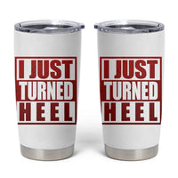 I Just Turned Heel Tumbler Cup Pro Wrestling Retro Distressed - Wonder Print Shop