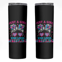 Just A Girl Who Loves Wrestling Skinny Tumbler Funny Wrestle Lover Wrestler Messy Bun - Wonder Print Shop