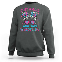 Just A Girl Who Loves Wrestling Sweatshirt Funny Wrestle Lover Wrestler Messy Bun - Wonder Print Shop